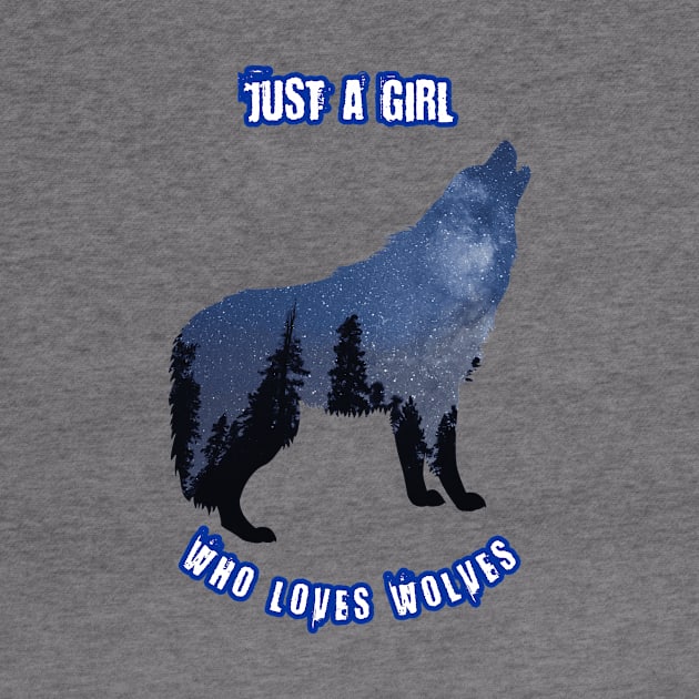 Just A Girl Who Loves Wolves Animals Nature Lovers by klimentina